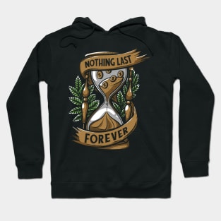 No0thing Last Forever. Hoodie